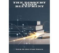 The Dissertation Blueprint: Your 30-Day Fast Track
