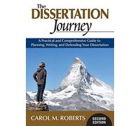 The Dissertation Journey: A Practical and Comprehensive Guide to Planning, Writing, and Defending Your Dissertation