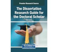 The Dissertation Research Guide for the Doctoral Scholar