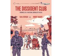 The Dissident Club: Chronicle of a Pakistani Journalist in Exile