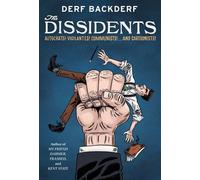 The Dissidents Autocrats! Vigilantes! Communists! And Cartoonists! - Derf Backderf - Abrams ComicArts - ebook (ePub) - Livre
