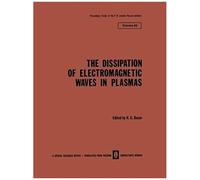 The Dissipation Of Electromagnetic Waves In Plasmas