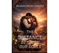 The Distance Between Our Souls: A Love Too Deep for Words, Too Fragile for Silence