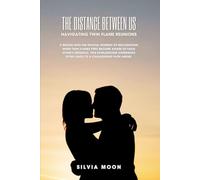 The Distance Between Us: Navigating Twin Flame Reunions