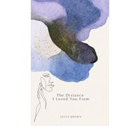 The Distance I Loved You From