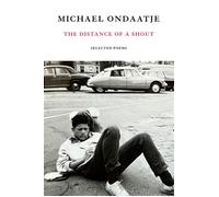 The Distance of a Shout Selected Poems - Michael Ondaatje - Knopf - ebook (ePub) - Livre