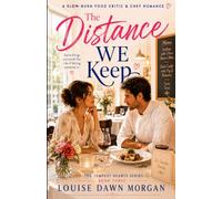 The Distance We Keep: A Slow-Burn Emotional Secrets Second-Chance Romance
