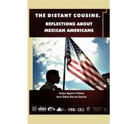 The distant cousins. Reflections about Mexican Americans