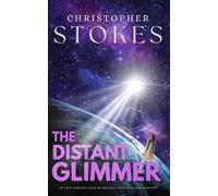 The Distant Glimmer: An Epic Fantasy Tale of Science, Survival and Sorcery