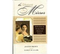 The Distant Mirror, Scarecrow Studies in Young Adult Literature Joanne Brown, Nancy St. Clair (Auteur)