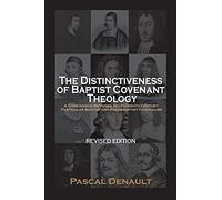 The Distinctiveness Of Baptist Covenant Theology