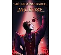 The Distinguished Mr. Rose: LitRPG Adventures of a Gentlemanly Madman