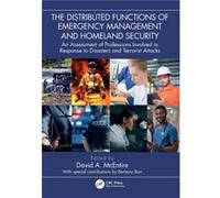 The Distributed Functions of Emergency Management and Homeland Security The Distributed Functions of Emergency Management and Homeland Security (Auteur)