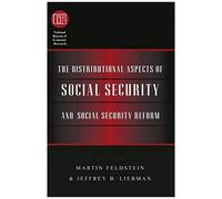 The Distributional Aspects Of Social Security And Social Security Reform