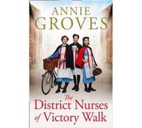 The District Nurses of Victory Walk by Annie Groves Paperback Book Inconnu (Auteur)