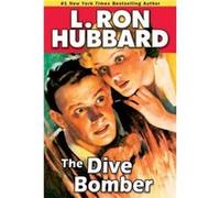 The Dive Bomber by L. Ron Hubbard L. Ron Hubbard (Auteur)