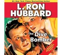 The Dive Bomber by L. Ron Hubbard L. Ron Hubbard (Auteur)