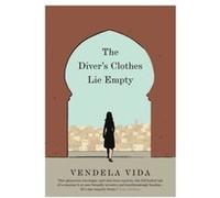 The Diver's Clothes Lie Empty Vendela Vida (Auteur)