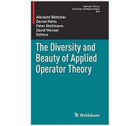 The Diversity And Beauty Of Applied Operator Theory