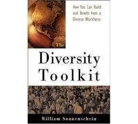 The Diversity Toolkit : How You Can Build and Benefit from a Diverse Workforce: 1st (First) Edition