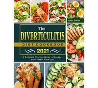 The Diverticulitis Diet Cookbook 2021