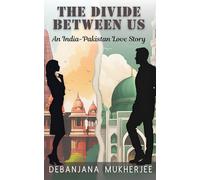 The Divide Between Us - An India-Pakistan Love Story