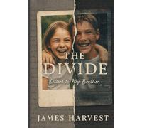 THE DIVIDE: LETTERS TO MY BROTHER