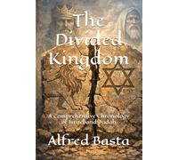The Divided Kingdom: A Comprehensive Chronology of Israel and Judah