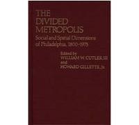 The Divided Metropolis, Contributions in American History Barry Glassner, William W. Cutler (Auteur)