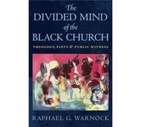 The Divided Mind of the Black Church by Raphael G. Warnock Raphael G. Warnock (Auteur)