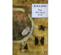 The Divided Self: An Existential Study in Sanity and Madness