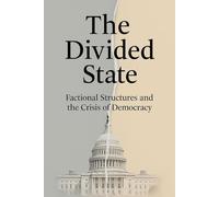 The Divided State: Factional Structures and the Crisis of Democracy