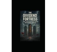 The Dividend Fortress: How 3 Stocks Weathered 5 Crashes and 10 Global Conflicts