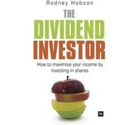 The Dividend Investor by Rodney Hobson Rodney Hobson, (Auteur)