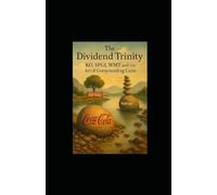 The Dividend Trinity: KO, SPGI, WMT and the Art of Compounding Calm