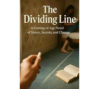 The Dividing Line: A Coming-of-Age Novel of Sisters, Secrets, and Change