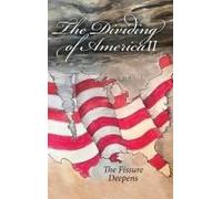 The Dividing Of America Ii The Fissure Deepens
