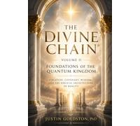 THE DIVINE CHAIN®: Volume II - Foundations of the Quantum Kingdom
