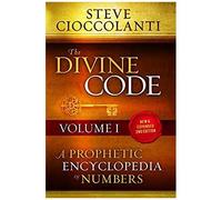 The Divine Code-A Prophetic Encyclopedia Of Numbers, Volume I