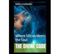 The Divine Code: Where Silicon Meets the Soul