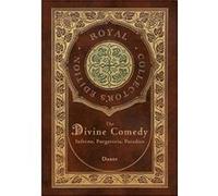 The Divine Comedy: Inferno, Purgatorio, Paradiso (Royal Collector's Edition) (Case Laminate Hardcover with Jacket): Inferno, Purgatorio, Paradiso