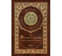 The Divine Comedy: Inferno, Purgatorio, Paradiso (Royal Collector's Edition) (Case Laminate Hardcover with Jacket): Inferno, Purgatorio, Paradiso