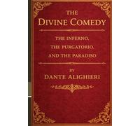 The Divine Comedy (The Inferno, The Purgatorio, and The Paradiso): An Unabridged Edition with Original Illustrations