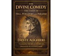 THE DIVINE COMEDY: The Vision Of Hell, Purgatory, And Paradise