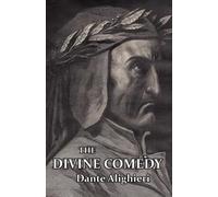 The Divine Comedy: The Vision of Hell, Purgatory & Paradise