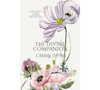 The Divine Companion - A little book of kindness, calm and soothing for quiet-hearted days: A Sanctuary of Gentle Whispers and Daily Grace. Written by ... Divine and brought to life by Andrea Hicks