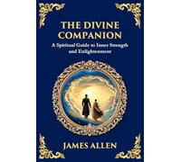 The Divine Companion: A Spiritual Guide to Inner Strength and Enlightenment (Large Print Deluxe Edition For Easy Reading)