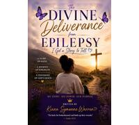 The Divine Deliverance from Epilepsy: I Got a Story to Tell