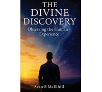 The Divine Discovery: Observing The Human Experience