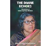 THE DIVINE ECHOES: Chronicles of Indian Spiritual Wisdom